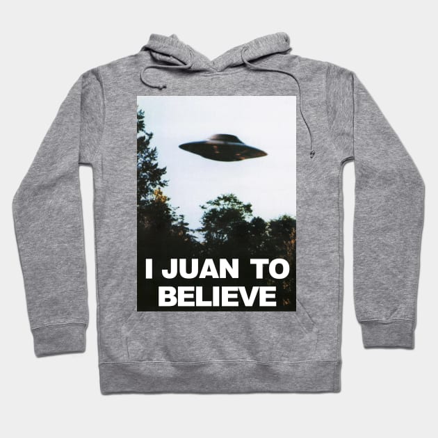 I JUAN TO BELIEVE Hoodie by 3coo